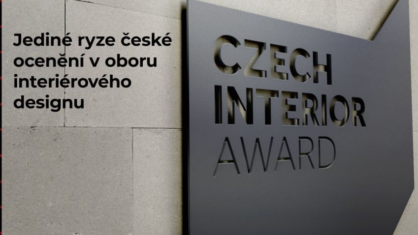 Czech Interior Award: Architekti a designéři, přihlaste svá díla do jediného výhradně českého ocenění za interiérový design